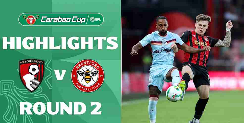 [Highlight] Carabao Cup : AFC Bournemouth vs Brentford (27-08-25)